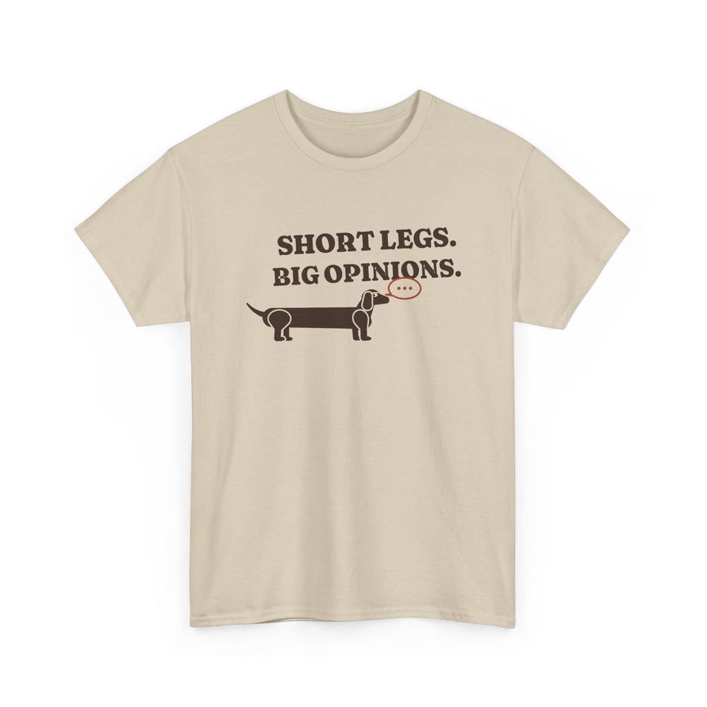 Short Legs, Big Opinions funny dachshund t-shirt in Sand, front view