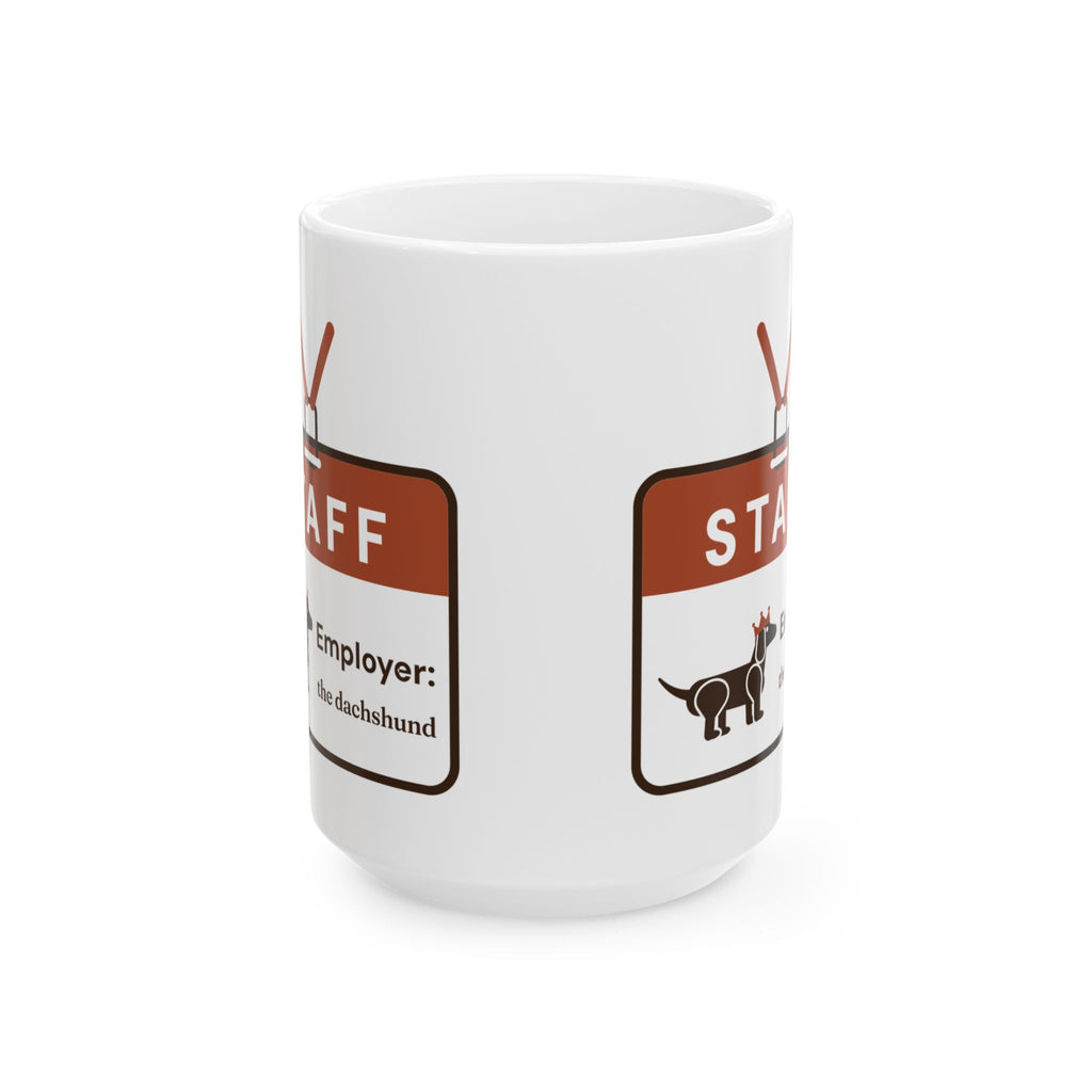 My Dachshund Thinks I'm Staff funny dachshund coffee mug, front view