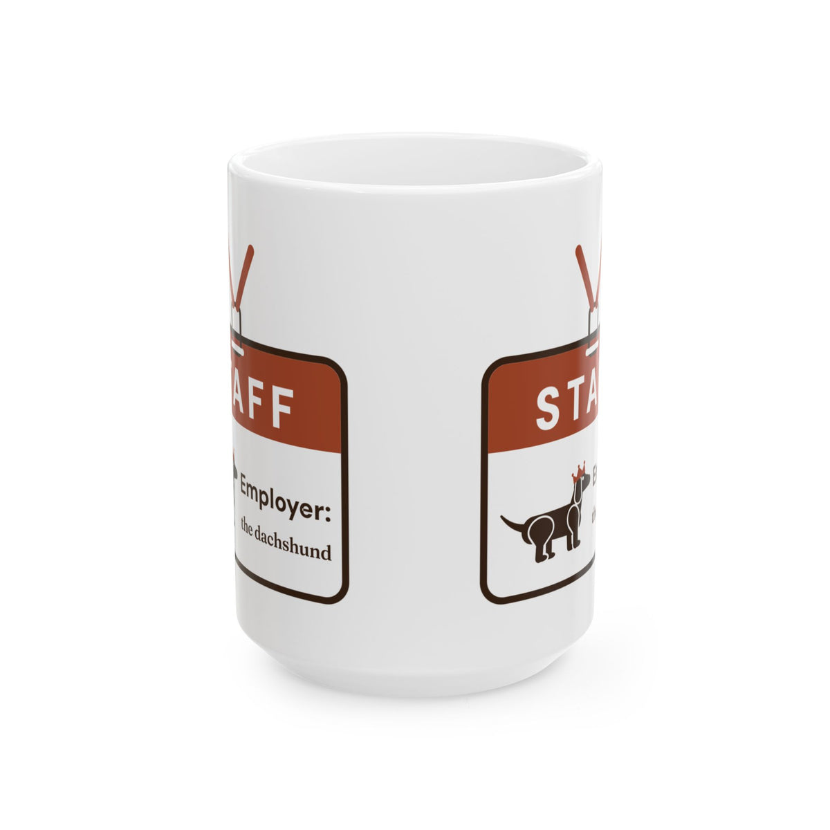 My Dachshund Thinks I'm Staff Mug | Funny Dachshund Mug 15oz