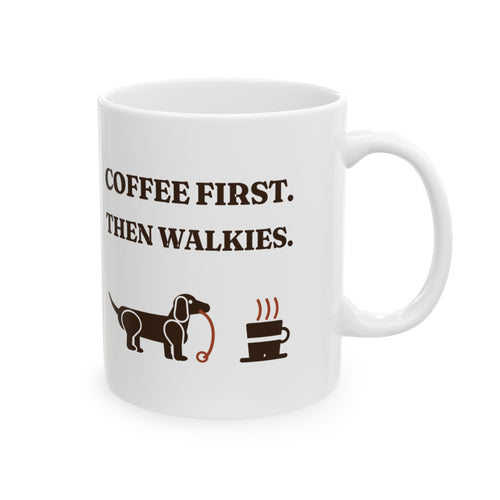 Coffee First, Then Walkies Mug | Funny Dachshund Coffee Mug 11oz