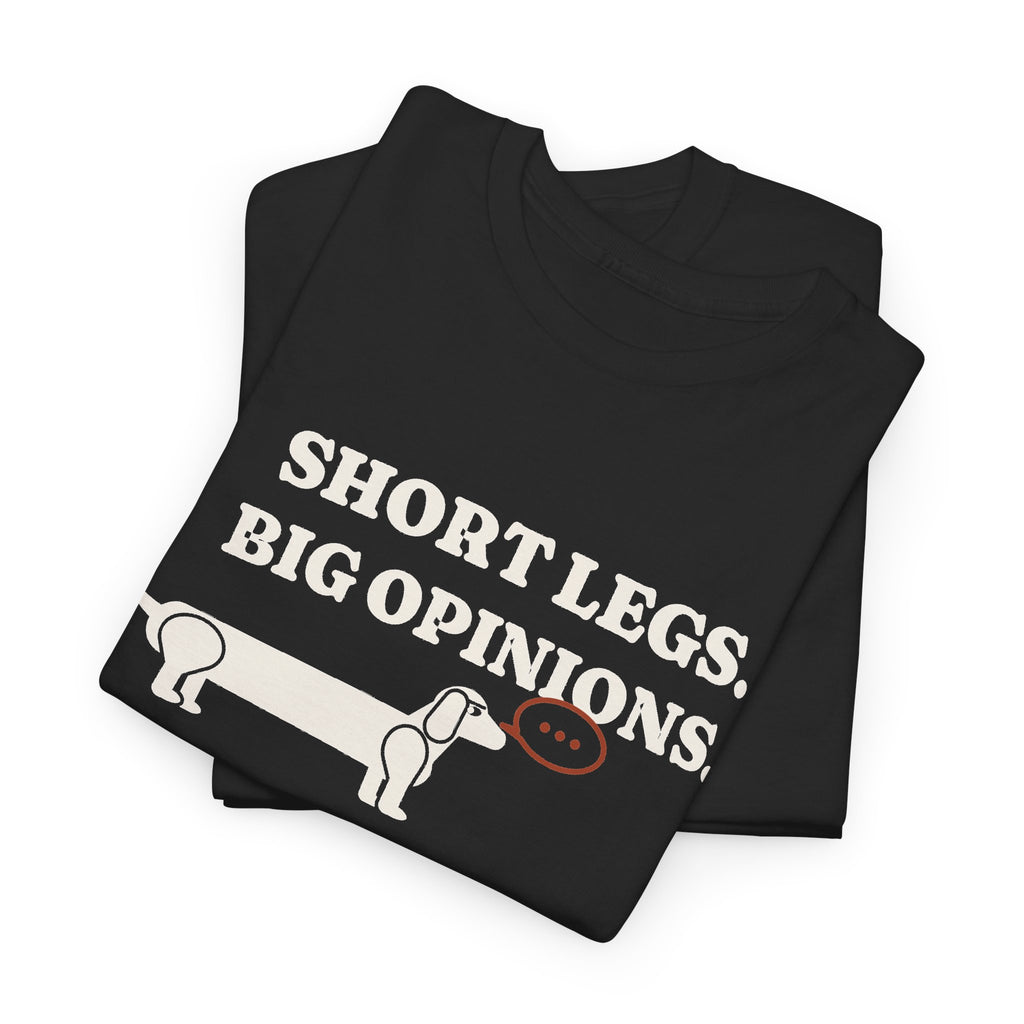 Short Legs, Big Opinions funny dachshund t-shirt in Black, folded