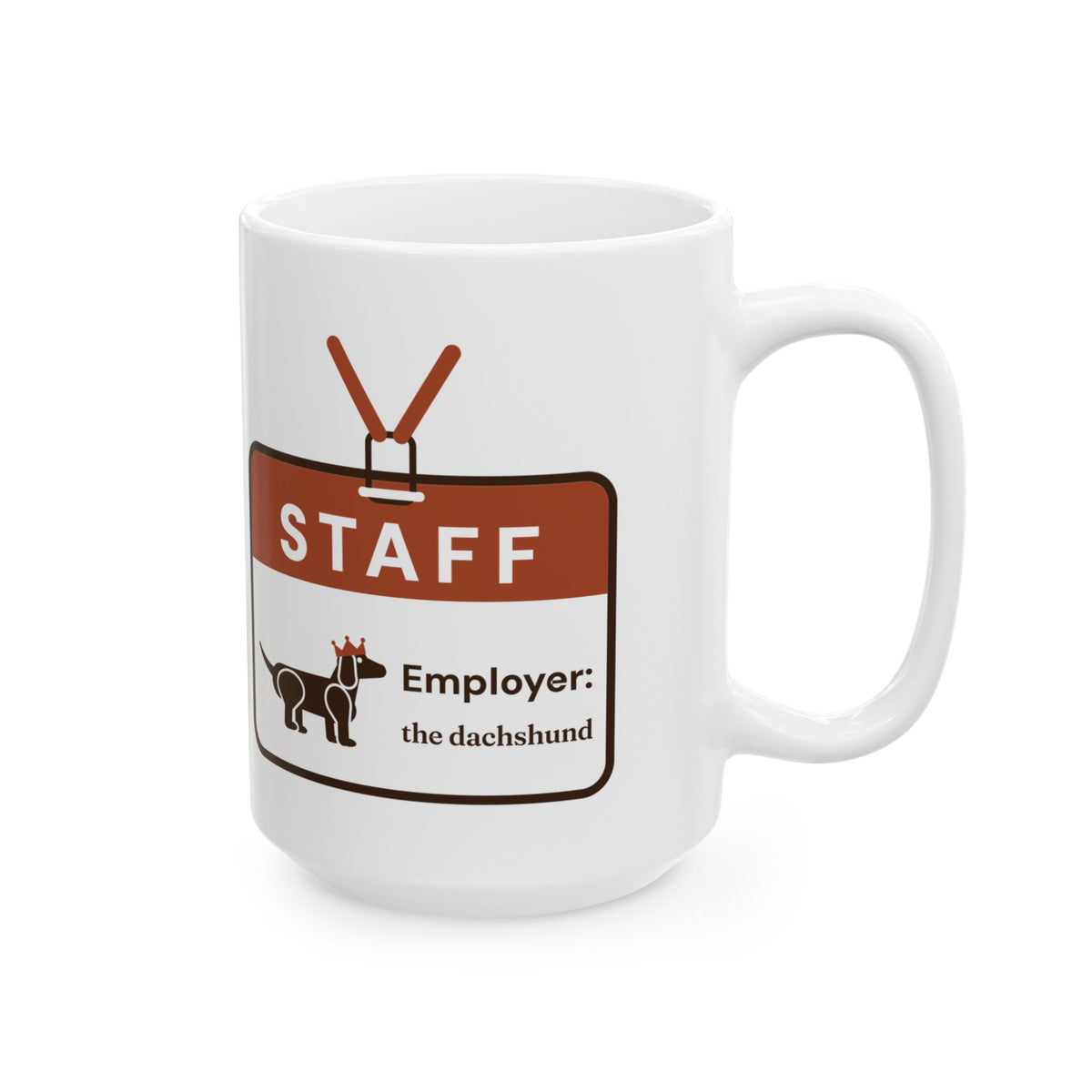 My Dachshund Thinks I'm Staff Mug | Funny Dachshund Mug 15oz